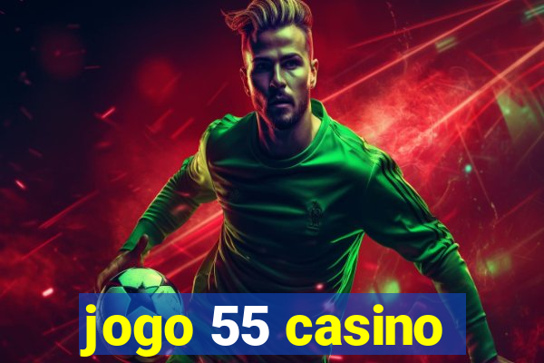 jogo 55 casino